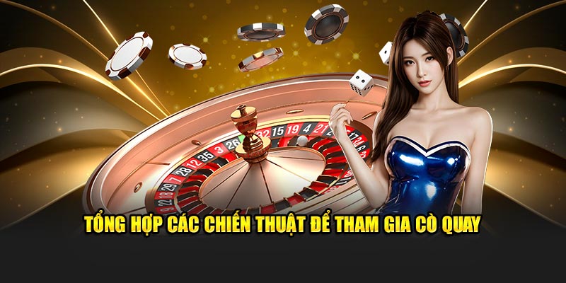 Tổng hợp các chiến thuật để tham gia cò quay